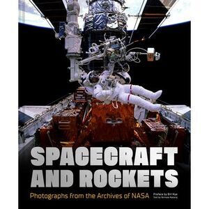 Spacecraft and Rockets: Photographs from the Archives of NASA -- Nasa